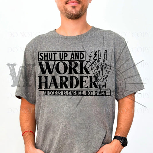 Shut Up & Work Harder